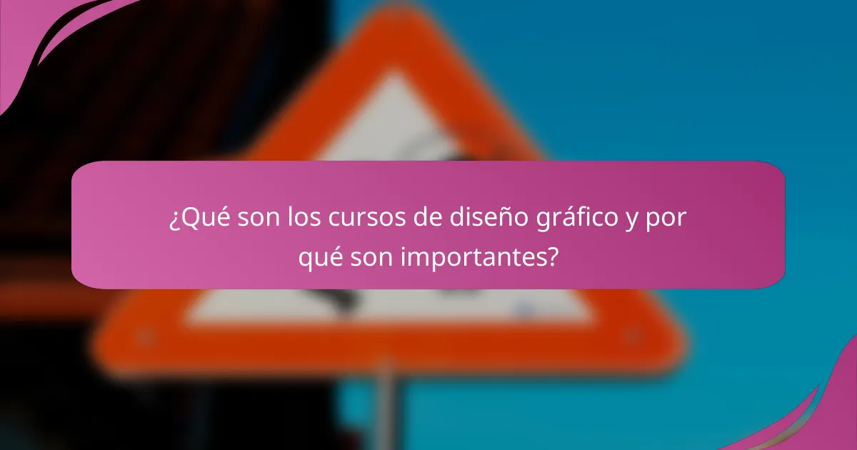 ¿Qué son los cursos de diseño gráfico y por qué son importantes?