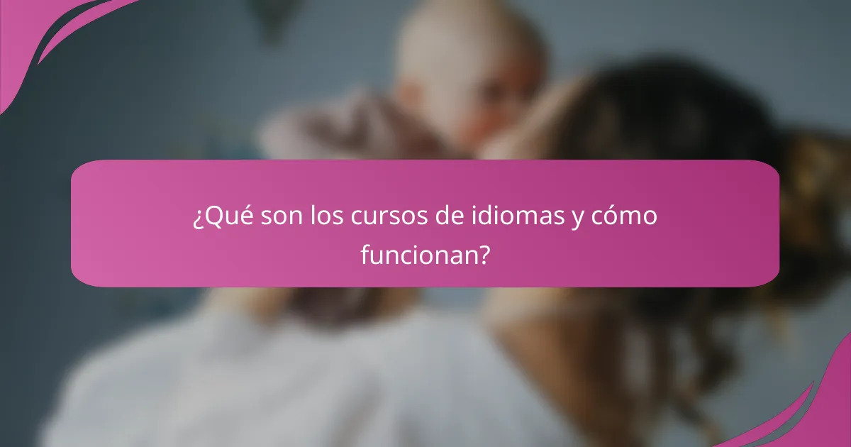¿Qué son los cursos de idiomas y cómo funcionan?